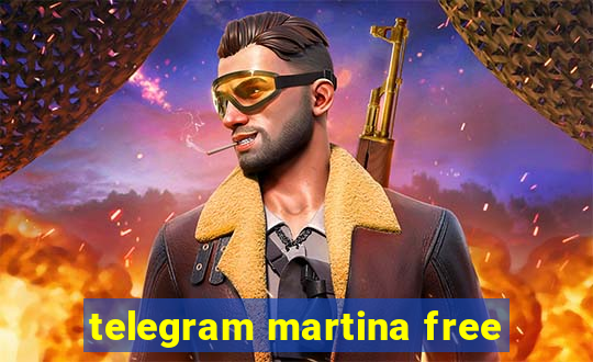 telegram martina free
